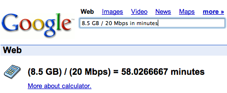 Google Calculator: 8.5 GB / 20Mbps = 58 minutes