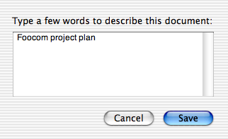 A dialog that simply asks the user to type in a few words describing the file to be saved.