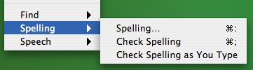 At the bottom of the Edit menu, there are Find, Spelling and Speech submenus...